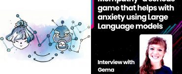 Mempathy - a serious game that helps with anxiety using Large Language models: Interview with Gema Parreño