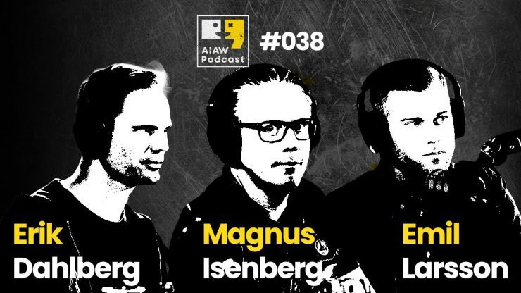 AIAW Podcast Episode 038 - Magnus Isenberg, Erik Dahlberg & Emil Larsson