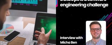 DataOps is a software engineering challenge: Interview with Micha Ben Achim Kunze