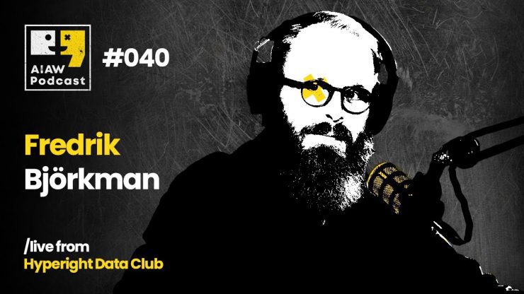 AIAW Podcast Episode 040 - Fredrik Björkman - The AI Revolution