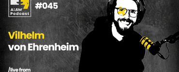 AIAW Podcast Episode 045 - Vilhelm von Ehrenheim
